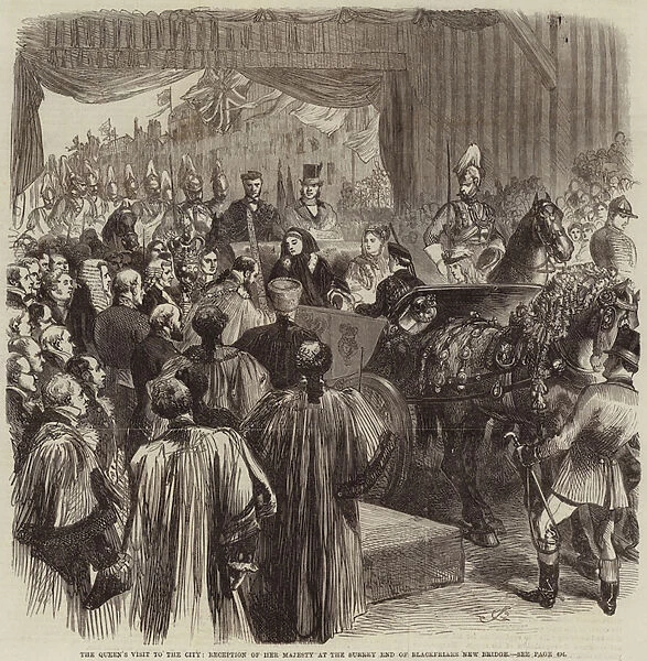 The Queens Visit to the City, Reception of Her Majesty at the Surrey End of Blackfriars New Bridge (engraving)